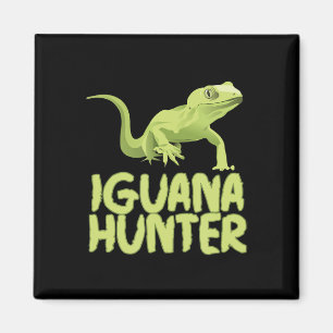 Iguana Hunter - Funny Iguana Reptile Lizard Hausti Magnet