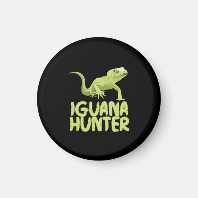 Iguana Hunter - Funny Iguana Reptile Lizard Hausti Magnet (Vorne)