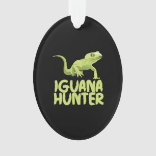 Iguana Hunter - Funny Iguana Reptile Lizard Hausti Ornament