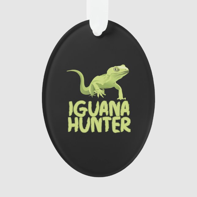 Iguana Hunter - Funny Iguana Reptile Lizard Hausti Ornament (Vorderseite)