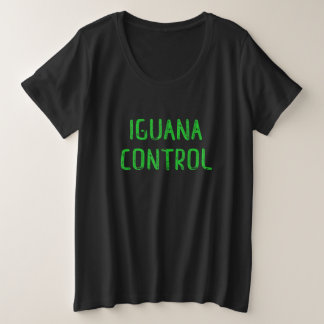 Iguana Kontrolle - Lover Pet Iguana Gift Große Größe T-Shirt