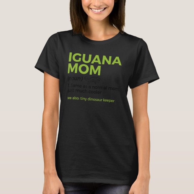 Iguana Mama Definition Funny Reptile Tiny Dinosaur T-Shirt (Vorderseite)