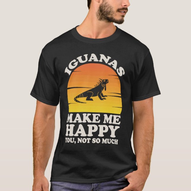 Iguanas Make Me Happy, Iguana Clothes, Iguana T-Shirt (Vorderseite)