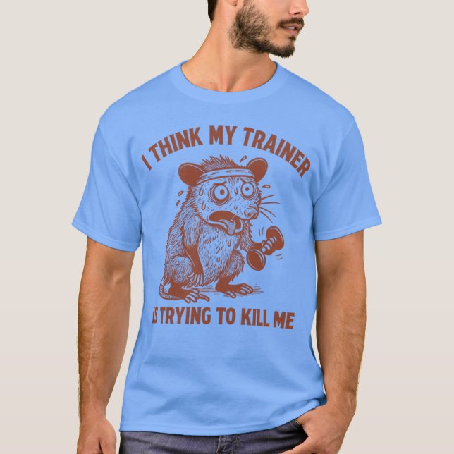 Ihink Myrainer Isryingo Kill Me Funny Workout Rat  T-Shirt (Vorderseite)