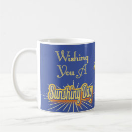 Ihnen einen Sunshiny Tag wünschen Kaffeetasse
