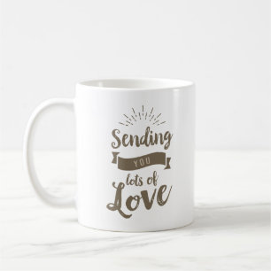 Ihnen viel Liebe schicken Kaffeetasse