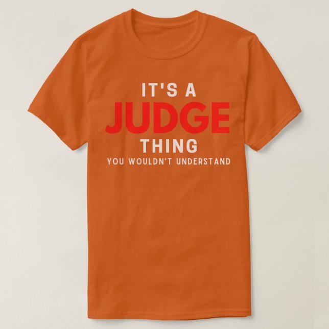 Ihr a Judge, das ihr nicht verstehen würdet T-Shirt (Design vorne)