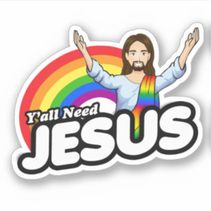 Ihr alle braucht Jesus - Regenbogen Jesus Aufkleber