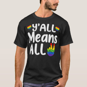 Ihr alle Regenbogen LGBT Stolz Lesbisch Gayb bedeu T-Shirt