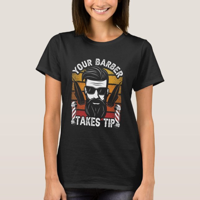 Ihr Barber nimmt Tipps Job Barbers Barbershop Hobb T-Shirt (Vorderseite)