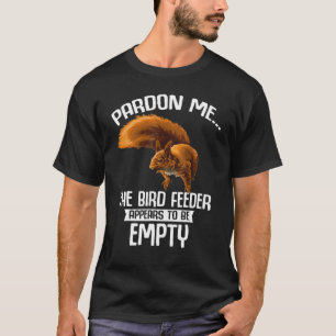 Ihr Birdfeeder ist leeres Eichhörnchen Niedliches T-Shirt