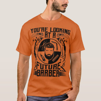Ihr Blick auf einen zukünftigen Barber Funny T-Shirt