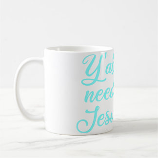 Ihr braucht Jesus Kaffeetasse