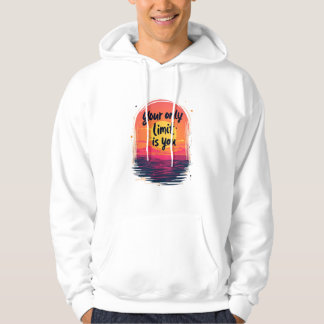Ihr einziger Limit sind Sie Hoodie