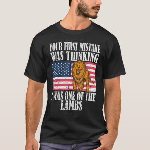 Ihr erster Fehler war zu denken, dass ich einer de T-Shirt