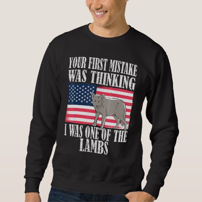 Ihr erster Fehler war zu denken, ich sei einer von Sweatshirt (Vorderseite)