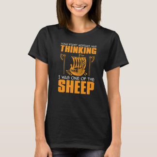Ihr erster Fehler war zu denken, ich wäre einer vo T-Shirt