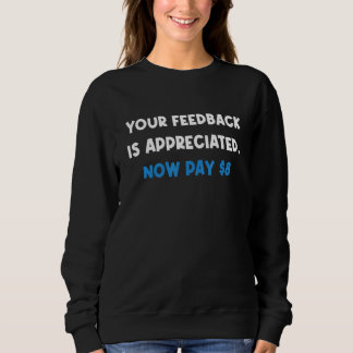 Ihr Feedback wird jetzt geschätzt Zahlen Sie 8 An Sweatshirt