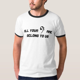 IHR GANZER BASS SIND GEHÖREN NACH US T-Shirt
