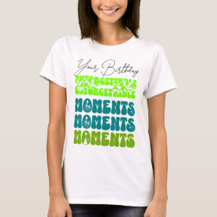 Ihr Geburtstag Unvergessliches Moments-Shirt Ges T-Shirt
