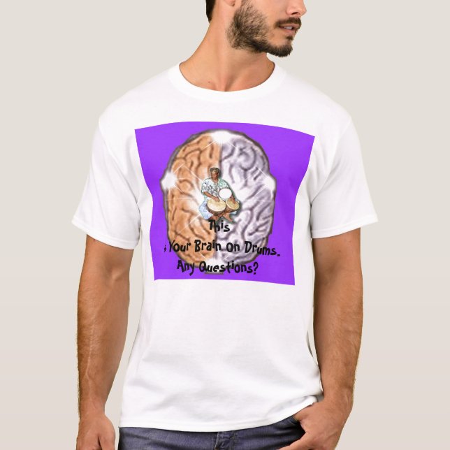Ihr Gehirn auf Trommel-T - Shirt (Vorderseite)