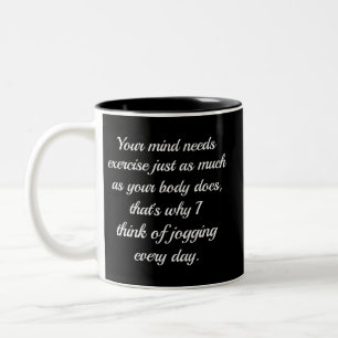 Ihr Geist braucht Bewegung..  Sarcasm. Zweifarbige Tasse