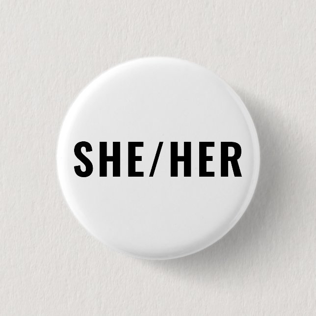 Ihr Geschlecht Pronouns Schwarzweiß einfach Button (Vorderseite)