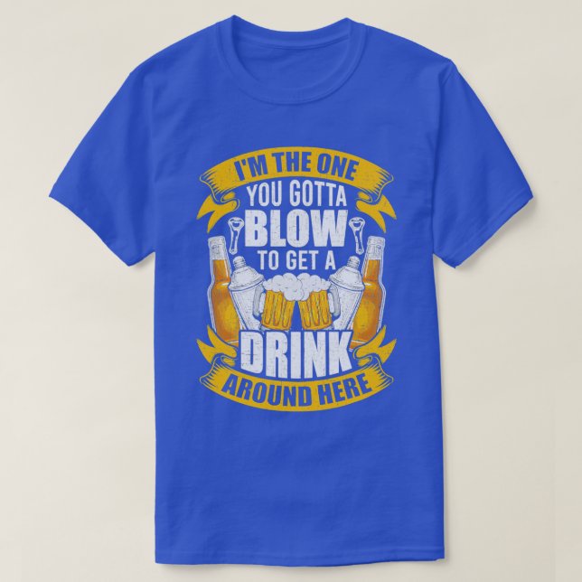 Ihr Gotta Blow Bartending Barkeeper T-Shirt (Design vorne)