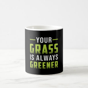 Ihr Gras ist immer grüner und es ist immer sonnig Kaffeetasse