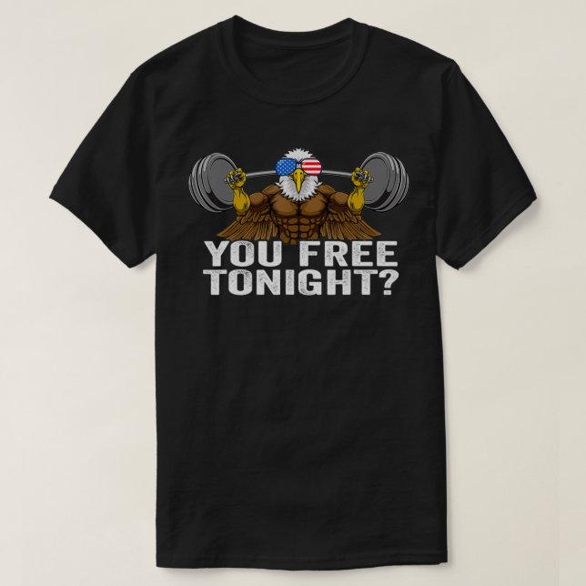 Ihr Gratis Tonight Bald Eagle, Funny Patriotic 4. T-Shirt (Design vorne)