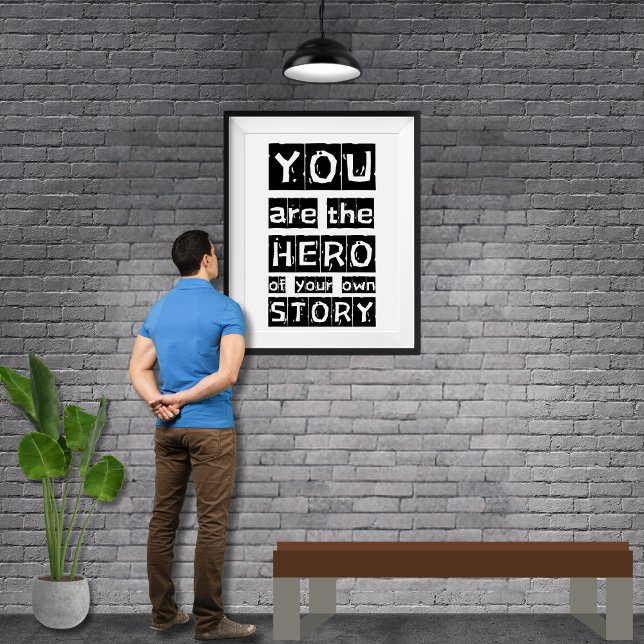 Ihr habt den Story Herd Schwarz und Weiß Motiviere Poster (Motivational Poster Black and White Grunge Distressed Typography Minimalist " You Are The Hero...")