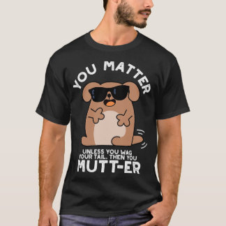 Ihr habt einen lustigen positiven Hundepun T-Shirt