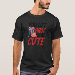 Ihr hebt Bro, das ist Niedlich Jiu Jitsu T-Shirt