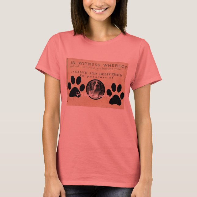 Ihr Hund Foto in Paws 1860 Legal Document Funny T-Shirt (Vorderseite)