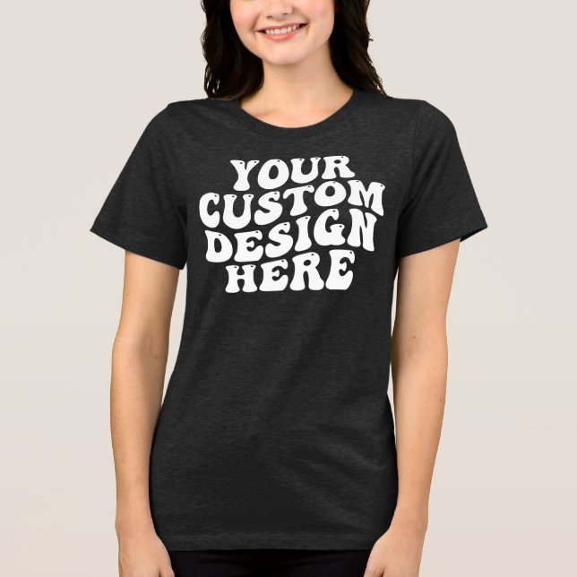 Ihr individuelles Design hier Bella+Leinwand Fraue Tri-Blend Shirt (Vorderseite)