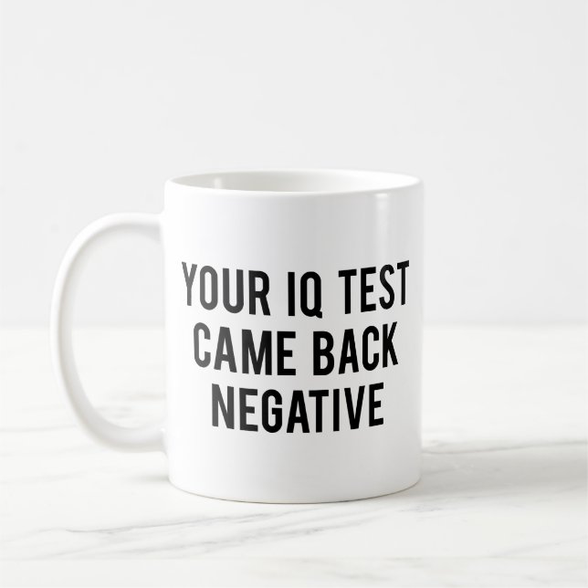 Ihr IQ-Test wurde negativ. Tasse (Links)