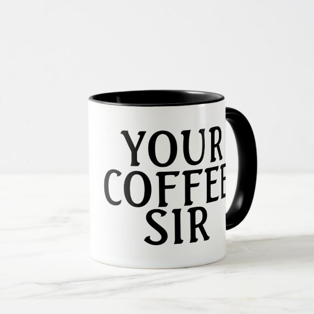 Ihr Kaffee, Sir, Tasse (VorderseiteRechts)
