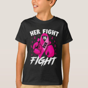 Ihr Kampf gegen Brustkrebs ist unser Kampf gegen B T-Shirt