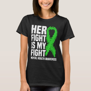 Ihr Kampf gegen meine Green Ribbon psychische Gesu T-Shirt