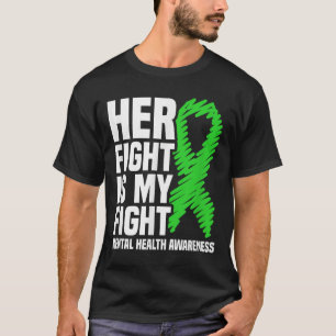 Ihr Kampf gegen meine Green Ribbon psychische Gesu T-Shirt