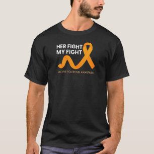 Ihr Kampf gegen meine Niedliche Multiple Sklerose  T-Shirt