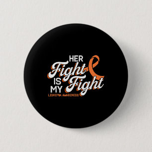 Ihr Kampf ist mein Kampf für Leukämiepatienten Button