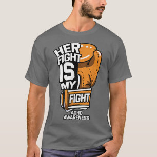 Ihr Kampf ist mein Kampf gegen ADHS Bewusstsein T-Shirt