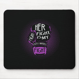 Ihr Kampf ist mein Kampf gegen Epilepsie Bewusstse Mousepad