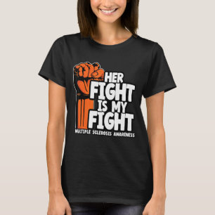 Ihr Kampf ist mein Kampf gegen Multiple Sklerose B T-Shirt