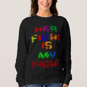 Ihr Kampf ist mein Kampf gegen Multipler Sklerose Sweatshirt