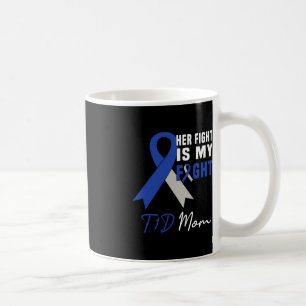 Ihr Kampf ist mein Kampf gegen T1D Mama Diabetes B Kaffeetasse