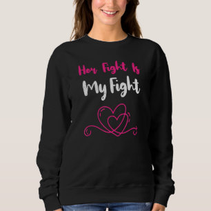 Ihr Kampf ist mein T-Shirt für positive Unterstütz Sweatshirt