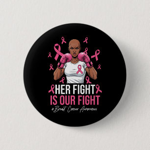 Ihr Kampf ist unser Kampf gegen Brustkrebs rosa Bo Button