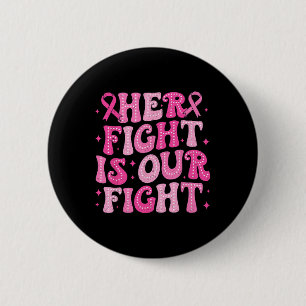 Ihr Kampf ist unser Kampf gegen den rosa Brustkreb Button